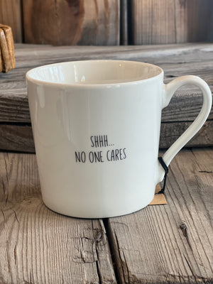 Shh.. No One Cares Mug