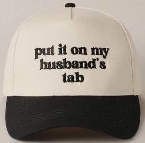 "Put it on my husbands tab" Hat