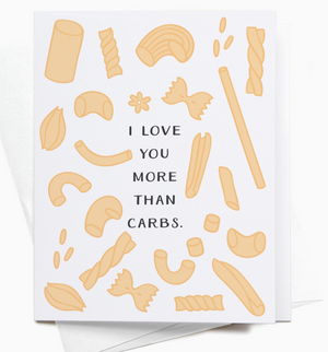 I Love You More Than Carbs Pasta Greeting Card