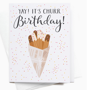 Yay It's Churr Birthday Churros Greeting Card