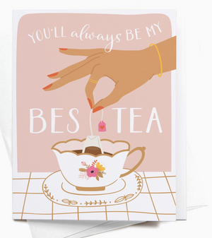 You’ll Always Be My Bes-tea Greeting Card