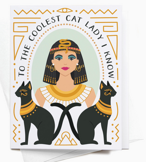 To the Coolest Cat Lady I Know - Cleopatra Greeting Card