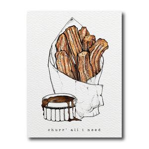 Churr' All I Need Card