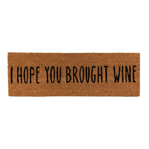 I Hope you Brought Wine Doormat