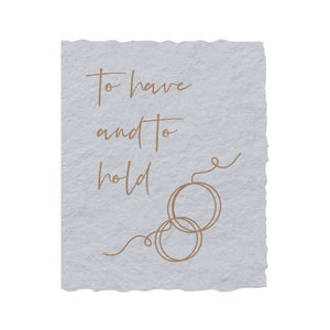 To Have And To Hold - Letterpress Eco Friendly Card